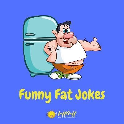 fat joke generator|funny fat jokes.